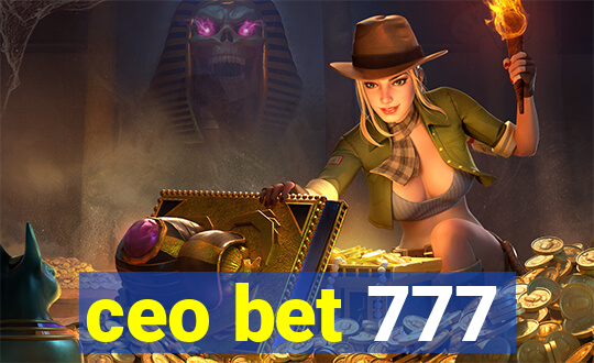 ceo bet 777